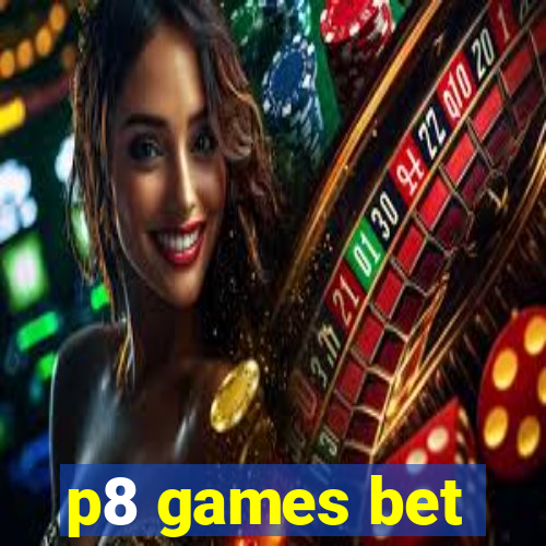 p8 games bet